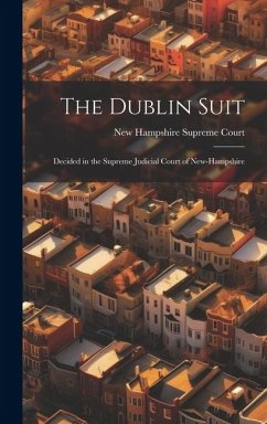 The Dublin Suit: Decided in the Supreme Judicial Court of New-Hampshire - Hampshire Supreme Court, New