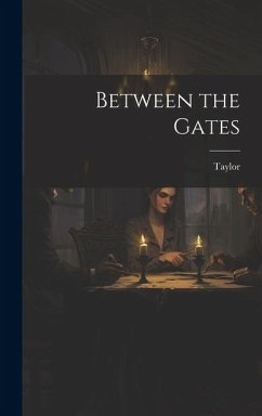 Between the Gates - Taylor