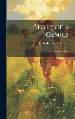 Story of a Genius; Or, Cola Monti - Maria Mulock Craik, Dinah