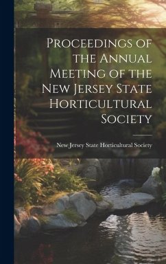 Proceedings of the Annual Meeting of the New Jersey State Horticultural Society - Jersey State Horticultural Society, New