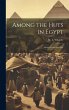 Among the Huts in Egypt: Scenes From... - Bild 1