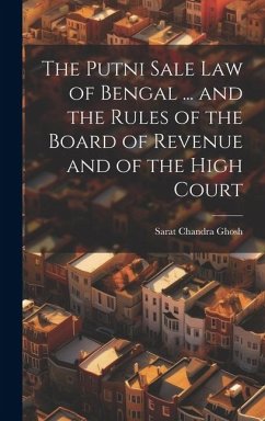 The Putni Sale law of Bengal ... and the Rules of the Board of Revenue and of the High Court - Ghosh, Sarat Chandra