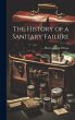 The History of a Sanitary Failure - Bild 1