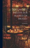 Documents Inédits Sur Alfred De Musset