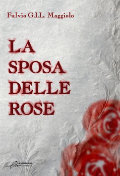 La sposa delle rose (eBook, ePUB) - Maggiolo, Fulvio