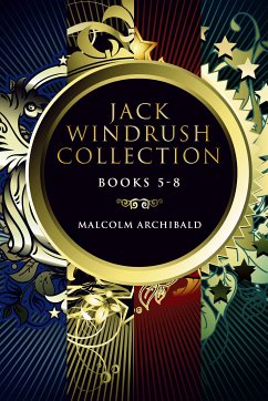 Jack Windrush Collection - Books 5-8 (eBook, ePUB) - Archibald, Malcolm