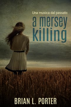 A Mersey Killing - Una musica dal passato (eBook, ePUB) - Porter, Brian L.