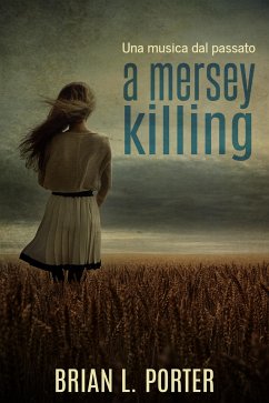 A Mersey Killing - Una musica dal passato (eBook, ePUB) - L. Porter, Brian