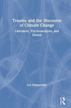 Trauma and the Discourse of Climate Change - Zimmerman, Lee