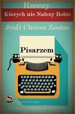 Rzeczy, Których nie Nalezy Robic, Jesli Chcesz Zostac Pisarzem (eBook, ePUB)