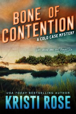 Bone of Contention (A Cold Case Mystery, #1) (eBook, ePUB) - Rose, Kristi