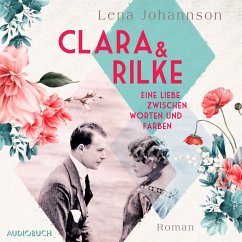 Clara und Rilke / Berühmte Paare - große Geschichten Bd.8 (MP3-Download) - Johannson, Lena