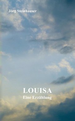 Louisa (eBook, ePUB) - Steinhauser, Jörg