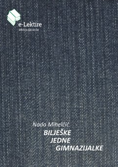 Bilješke jedne gimnazijalke (eBook, ePUB) - Mihelčić, Nada