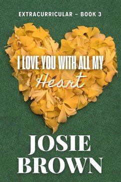 Cover I Love You With All My Heart (Extracurricular, #3) (eBook, ePUB)