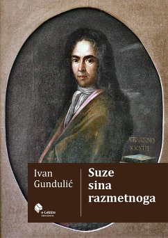 Suze sina razmetnoga (eBook, ePUB) - Gundulić, Ivan