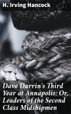 Dave Darrin's Third Year at Annapolis; Or, Leaders of the Second Class Midshipmen (eBook, ePUB)