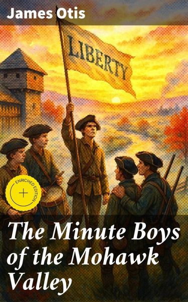 The Minute Boys of the Mohawk Valley (eBook, ePUB) The Minute Boys of the Mohawk Valley (eBook, ePUB)