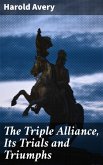 The Triple Alliance, Its Trials and Triumphs (eBook, ePUB)