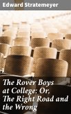 The Rover Boys at College; Or, The Right Road and the Wrong (eBook, ePUB)