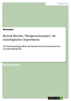 Bertolt Brechts &quote;Dreigroschenoper&quote; als soziologisches Experiment (eBook, PDF)
