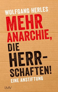 Cover Mehr Anarchie, die Herrschaften! (eBook, ePUB)