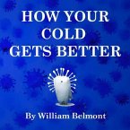 HOW YOUR COLD GETS BETTER (eBook, ePUB)