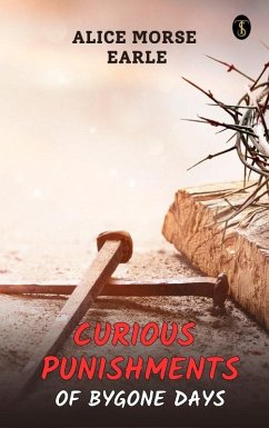 Cover Curious Punishments of Bygone Days (eBook, ePUB)