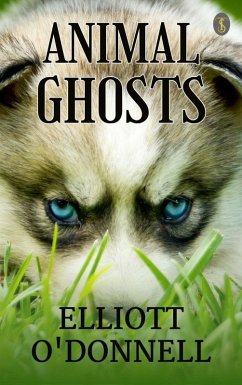 Animal Ghosts (eBook, ePUB) - O'Donnell, Elliott