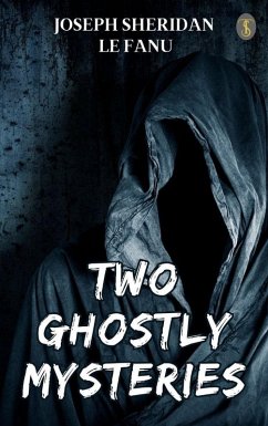 Two Ghostly Mysteries (eBook, ePUB) - Fanu, Joseph Sheridan Le