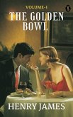 The Golden Bowl - Volume 1 (eBook, ePUB)