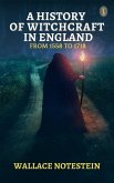 A History of Witchcraft in England from 1558 to 1718 (eBook, ePUB)