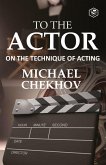 To The Actor: On the Technique of Acting (eBook, ePUB)