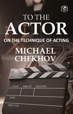 To The Actor: On the Technique of Acting (eBook, ePUB) - Chekhov, Michael