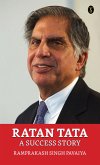 Ratan Tata a Success Story (eBook, ePUB) Ratan Tata a Success Story (eBook, ePUB)