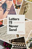 Letters I'll Never Send: An Anthology (eBook, ePUB)