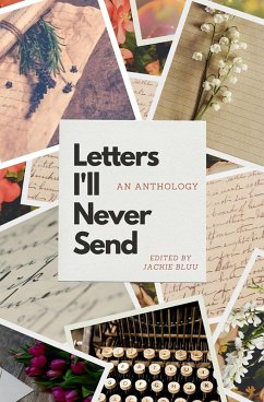 Letters I'll Never Send: An Anthology (eBook, ePUB) - Bluu, Jackie