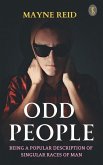 Odd People: Being A Popular Description Of Singular Races Of Man (eBook, ePUB)