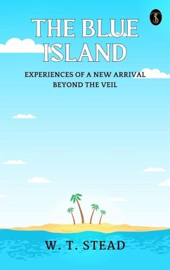 Cover The Blue Island: Experiences of A New Arrival Beyond The Veil (eBook, ePUB)