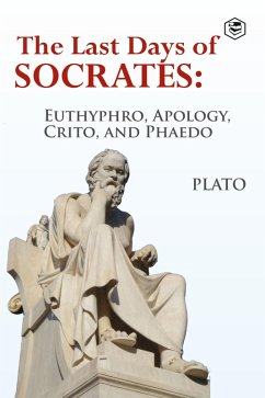 Cover The Last Days of Socrates: Euthyphro, Apology, Crito and Phaedo (eBook, ePUB)