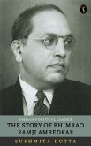 The Story Of Bhimrao Ramji Ambedkar: Indian Political Leader (eBook, ePUB)