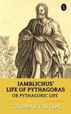 Iamblichus' Life of Pythagoras, Or Pythagoric Life (eBook, ePUB)