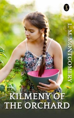 Kilmeny of the Orchard (eBook, ePUB) - Montgomery, L. M.