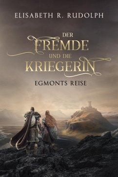 Cover Der Fremde und die Kriegerin: Egmonts Reise (eBook, ePUB)