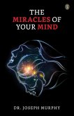 The Miracles Of Your Mind (eBook, ePUB) The Miracles Of Your Mind (eBook, ePUB)