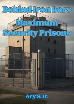 Cover Behind Iron Bars: Maximum Security Prisons (eBook, ePUB)