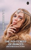 The Politeness of Princes, And Other School Stories (eBook, ePUB)