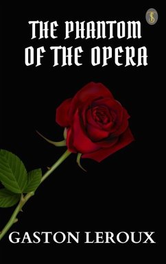 The Phantom of the Opera (eBook, ePUB) - Leroux, Gaston