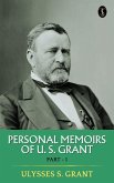 Personal Memoirs of U. S. Grant, Part 1 (eBook, ePUB)