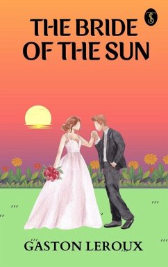 The Bride of the Sun (eBook, ePUB) - Leroux, Gaston
